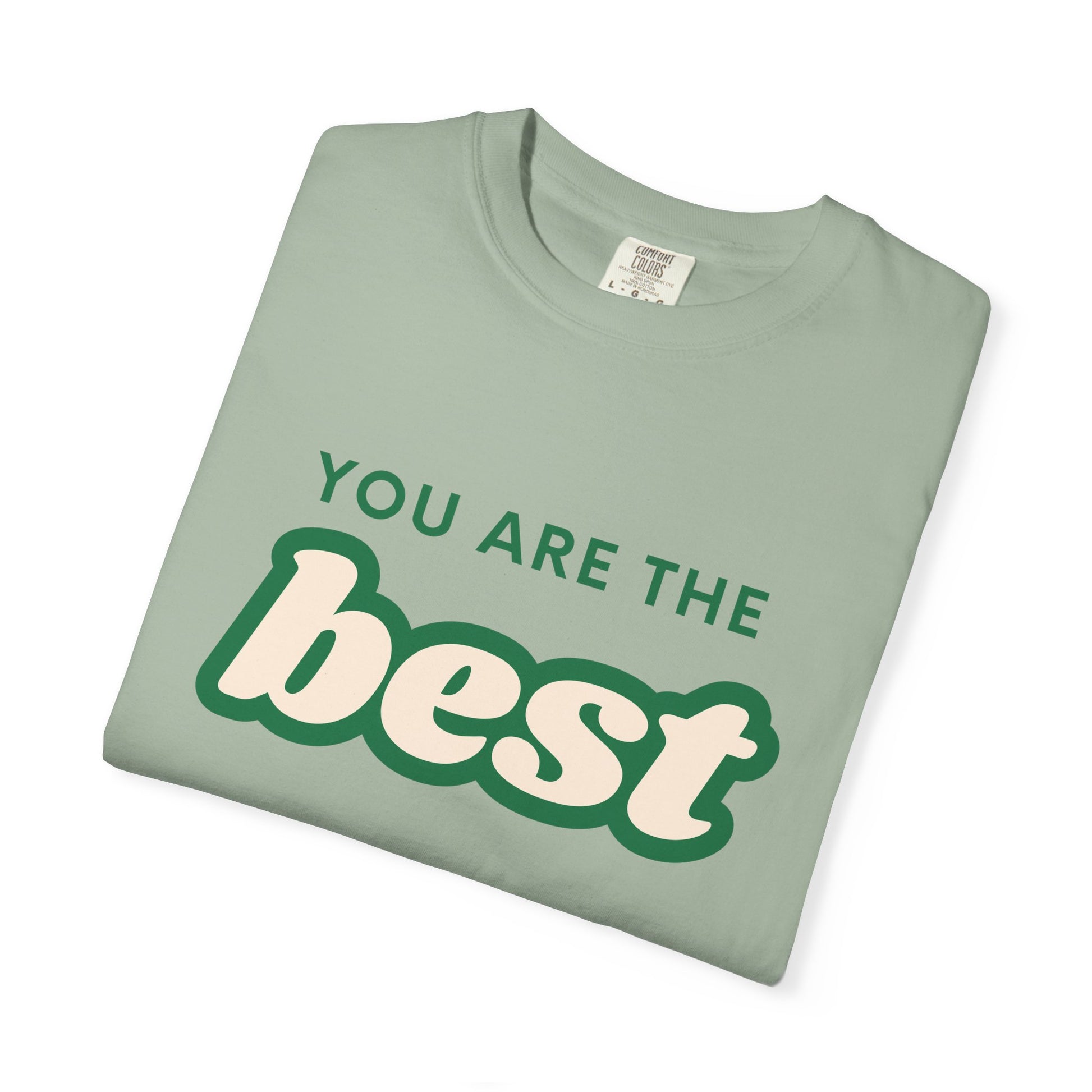 You Are the Best Unisex T-Shirt — Positive Message Tee for Friends & Gifts - S&B