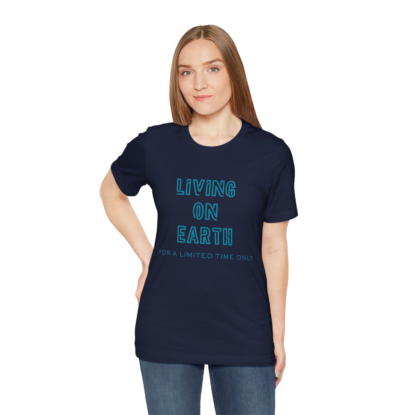 Living On Earth Unisex Tee — Philosophical Graphic T-Shirt - S&B