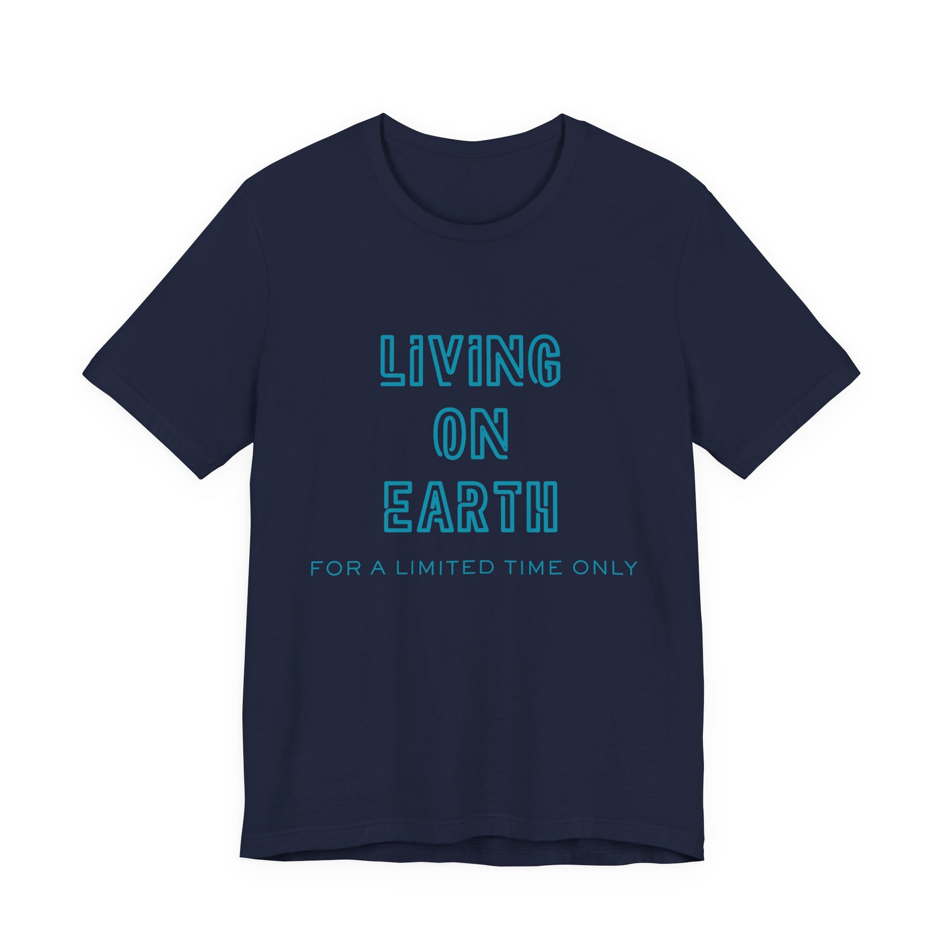 Living On Earth Unisex Tee — Philosophical Graphic T-Shirt - S&B