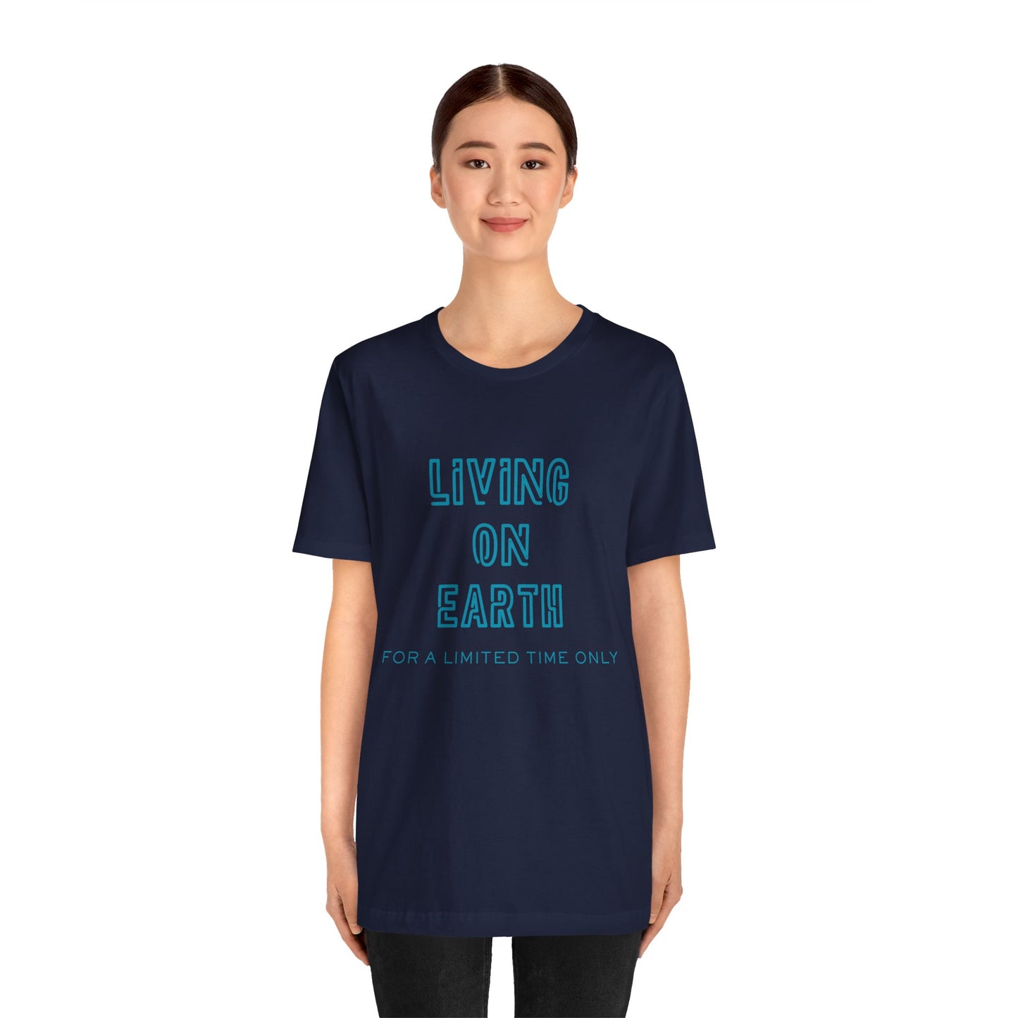 Living On Earth Unisex Tee — Philosophical Graphic T-Shirt - S&B