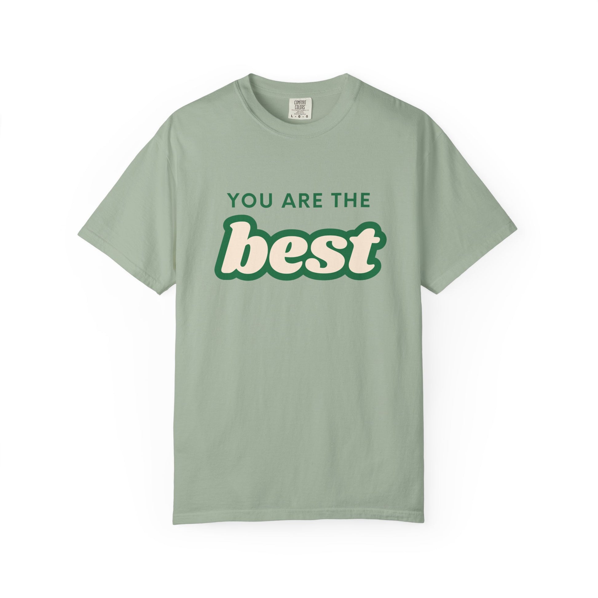 You Are the Best Unisex T-Shirt — Positive Message Tee for Friends & Gifts - S&B